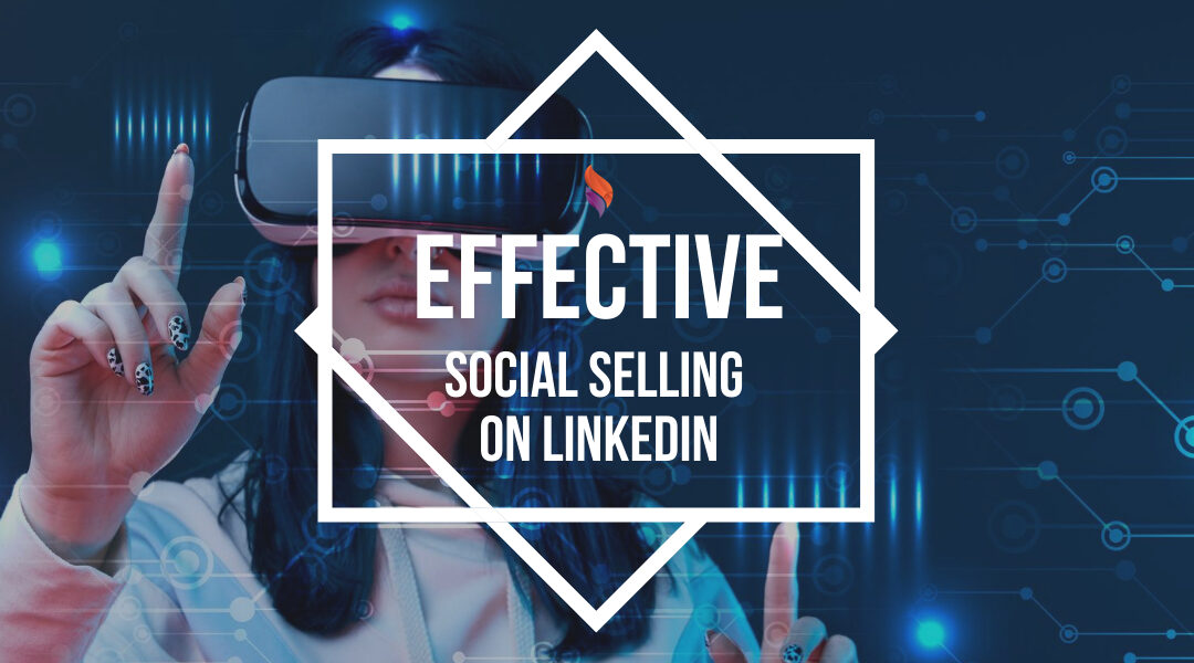 Effective Social Selling on LinkedIn: Putting in the Time!